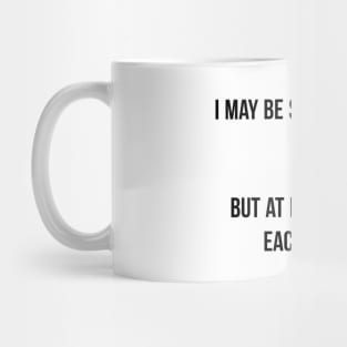 I May be Schizophrenic Mug